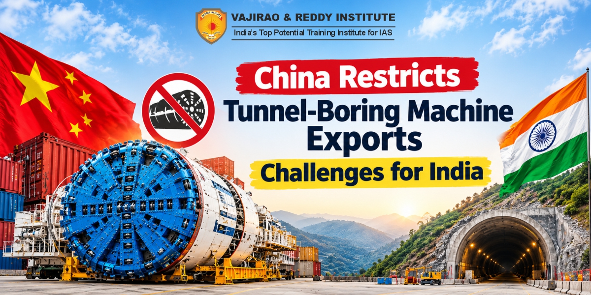 China Restricts Tunnel-Boring Machine Exports: Challenges for India