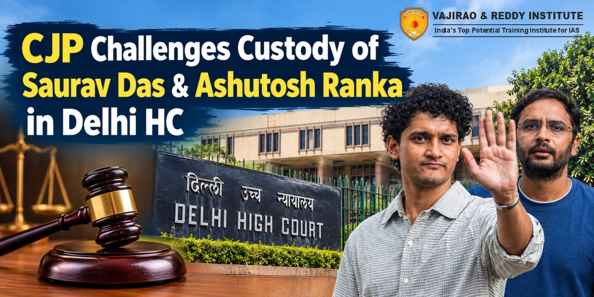 CJP Challenges Custody of Saurav Das & Ashutosh Ranka in Delhi HC