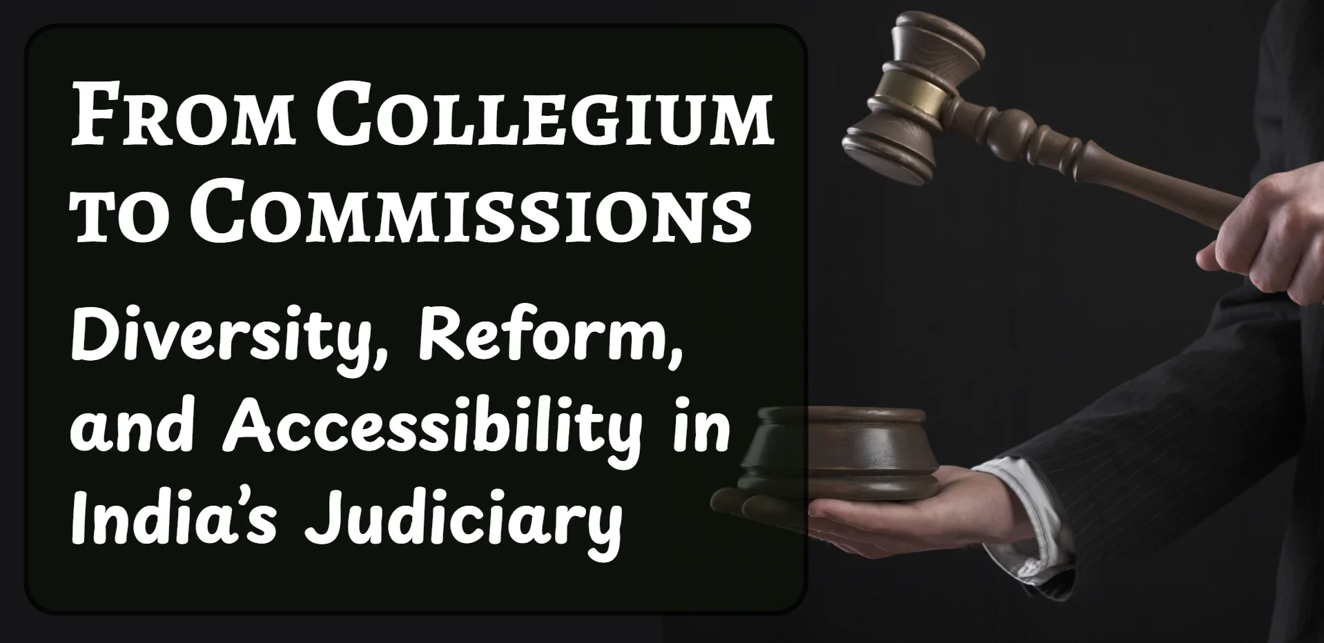 From Collegium to Commissions