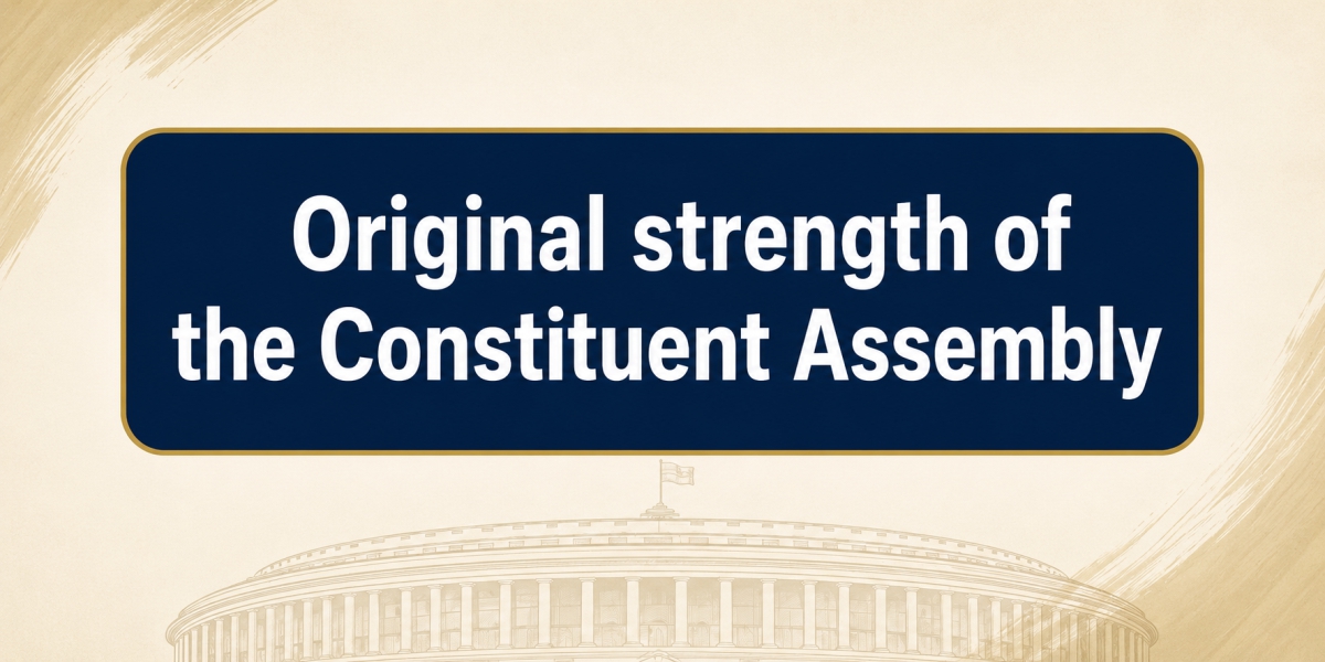 Original strength of the Constituent Assembly