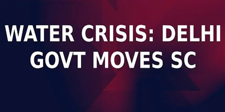 Delhi Water Crisis: Delhi Govt. Moves SC