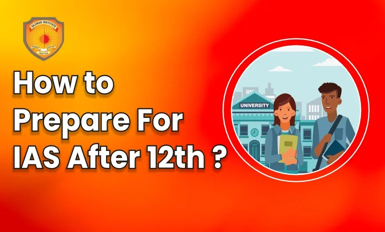 How to Prepare For IAS After 12th ?