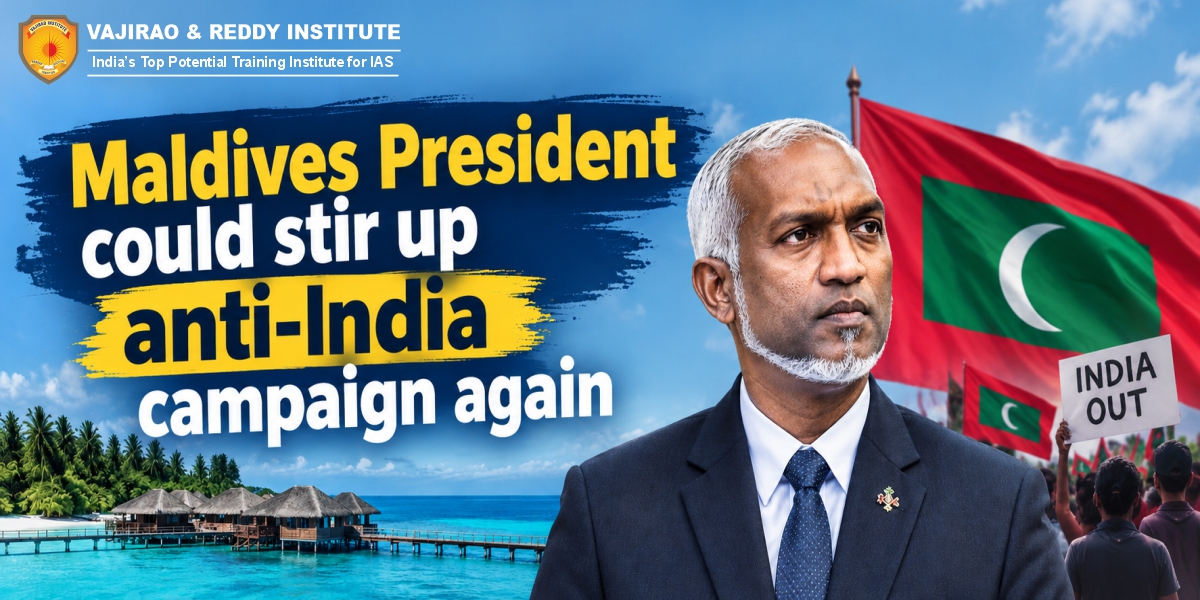 Maldives President could stir up anti-India campaign again