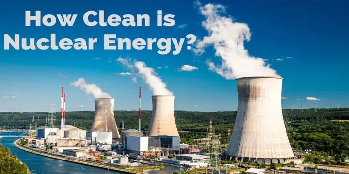NUCLEAR ENERGY AS CLEAN ENERGY