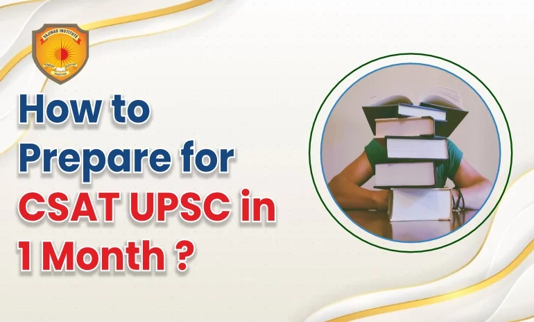How to Prepare for CSAT UPSC in 1 Month ?