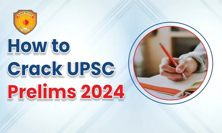 How to Crack UPSC Prelims 2024