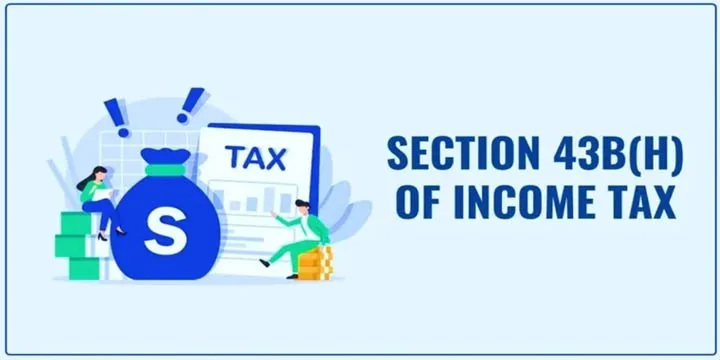 SECTION 43 B (H) OF INCOME TAX ACT