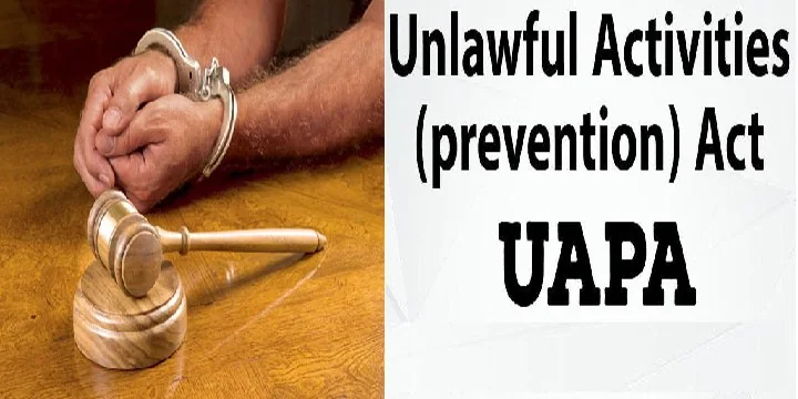 Unlawful Activities (Prevention) Act (UAPA)
