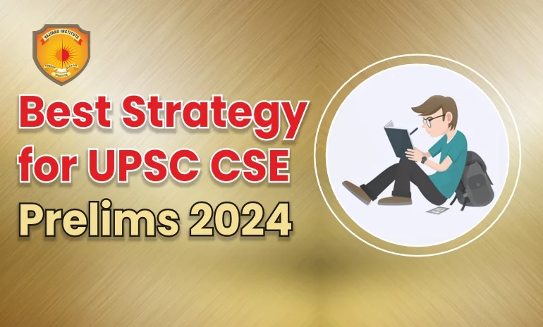 Best Strategy for UPSC CSE Prelims 2024