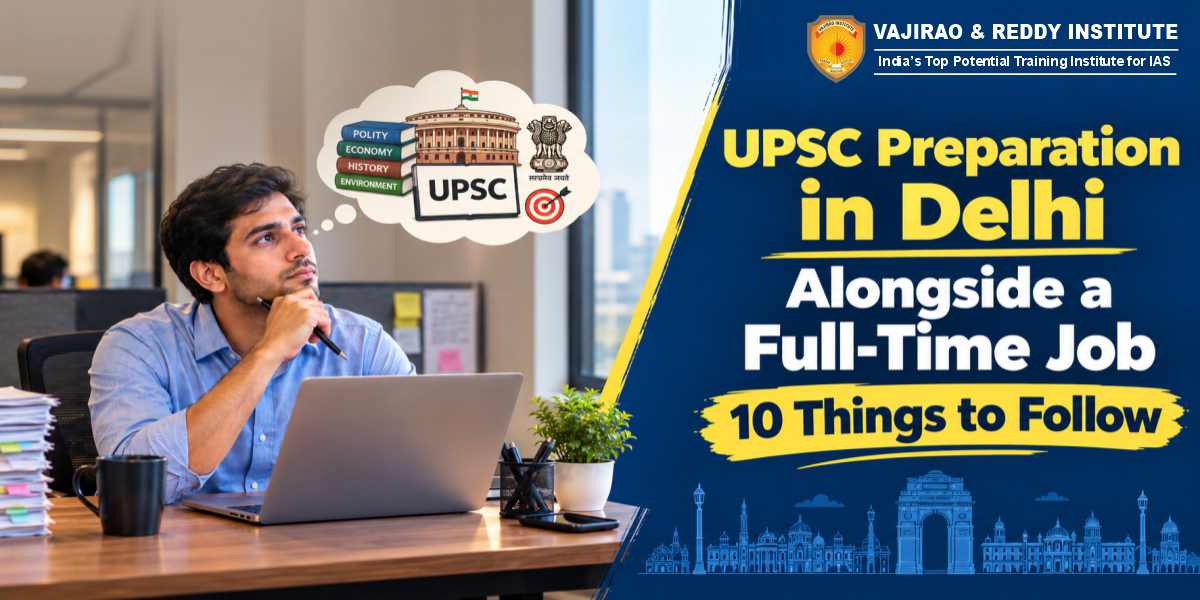 UPSC Preparation in Delhi Alongside a Full