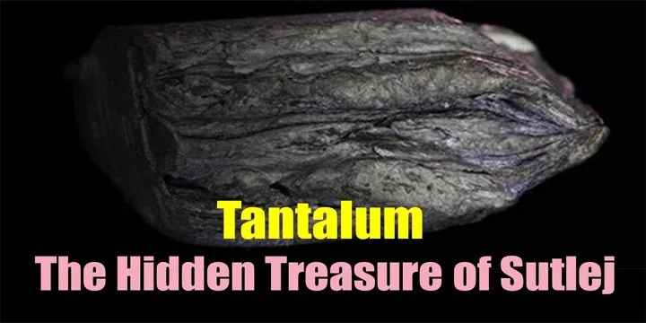 What is tantalum, the rare metal found in Sutlej?